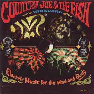 Country Joe And The Fish - Electric Music For The Mind And Body mp3