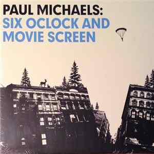 Paul Michaels - Six Oclock And Movie Screen mp3