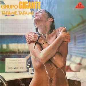 Grupo Gigante - Tapame, Tapame mp3