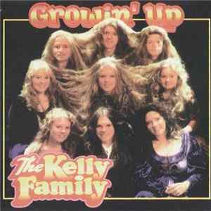 The Kelly Family - Growin' Up mp3