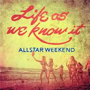 Allstar Weekend - Life As We Know It mp3
