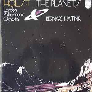 Holst, London Philharmonic Orchestra, Bernard Haitink - The Planets mp3