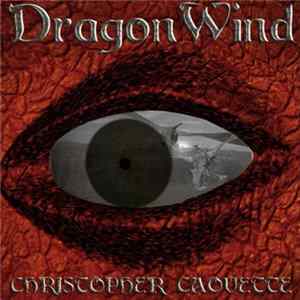 Christopher Caouette - Dragon Wind mp3