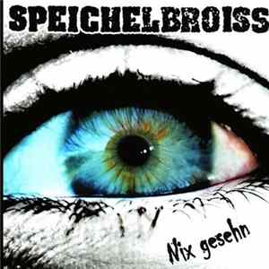 Speichelbroiss - Nix Gesehn mp3