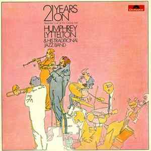 Humphrey Lyttelton And His Traditional Jazzband - 21 Years On Humphrey Lyttelton And His Traditional Jazzband mp3