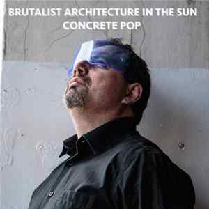 Brutalist Architecture In The Sun - Concrete Pop mp3