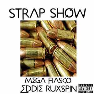 Eddie Ruxspin Featuring Mega Fiacso - Strap Show mp3