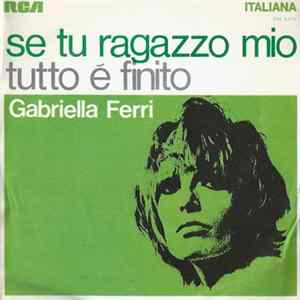 Gabriella Ferri - Se Tu Ragazzo Mio / Tutto È Finito mp3