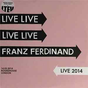 Franz Ferdinand - Franz Ferdinand Live 2014 mp3