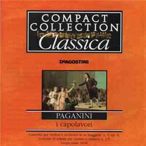 Paganini - I Capolavori: Concerto Per Violino Ed Orchestra In Re Maggiore N. 1 Op. 6; Centone Di Sonate Per Violino E Chitarra N. 1-5 mp3