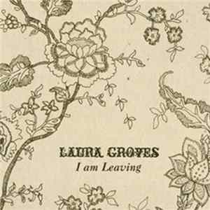 Laura Groves - I Am Leaving mp3