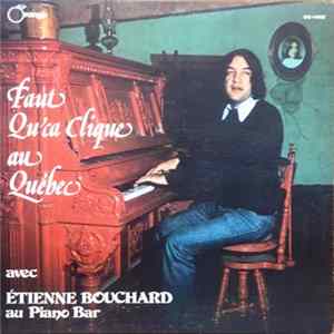 Étienne Bouchard - Étienne Bouchard Au Piano Bar : Faut Qu'ça Clique Au Québec mp3