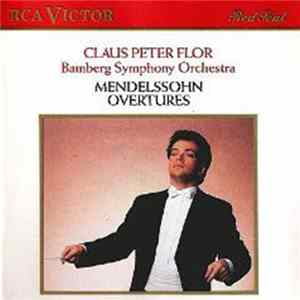 Mendelssohn, Claus Peter Flor, Bamberg Symphony Orchestra - Mendelssohn Overtures mp3