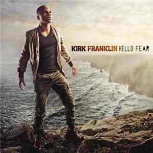 Kirk Franklin - Hello Fear mp3