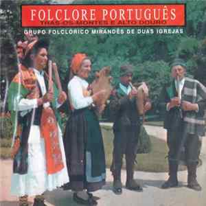 Grupo Folclórico Mirandês De Duas Igrejas - Folclore Português - Trás-os-Montes E Alto Douro mp3