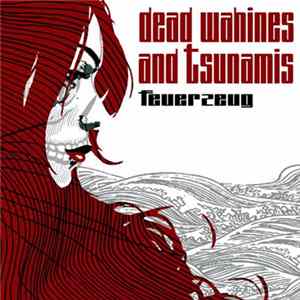 Feuerzeug - Dead Wahines And Tsunamis mp3