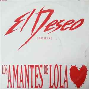 Los Amantes De Lola - El Deseo (Remix) mp3