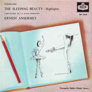 Tchaikovsky, L'Orchestre De La Suisse Romande, Ernest Ansermet - The Sleeping Beauty - Highlights mp3