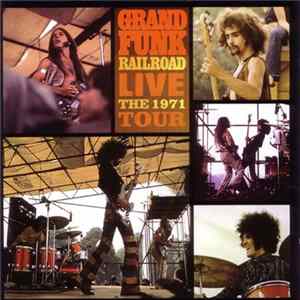 Grand Funk Railroad - Live The 1971 Tour mp3