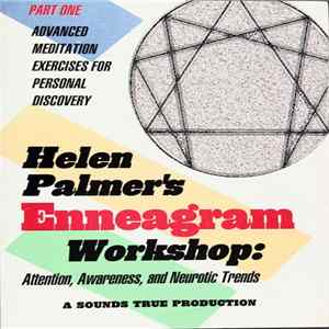 Helen Palmer - Helen Palmer's Enneagram Workshop: Attention, Awareness, And Neurotic Trends mp3
