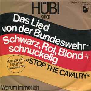 Hübi - Das Lied Von Der Bundeswehr - Schwarz, Rot, Blond + Schnuckelig (Stop The Cavalry) mp3