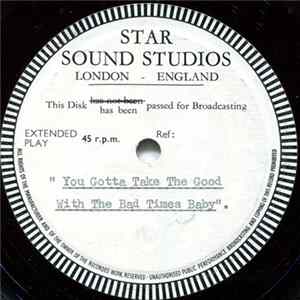 Unknown Artist - You Gotta Take The Good With The Bad Times Baby mp3