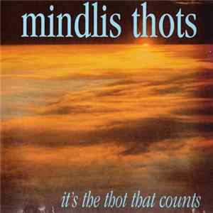Mindlis Thots - It’s The Thot That Counts mp3