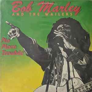Bob Marley & The Wailers - No More Trouble mp3