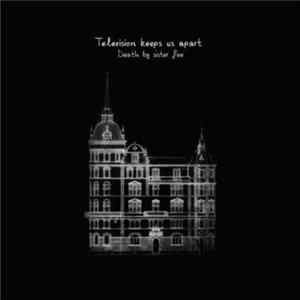 Television Keeps Us Apart - Death By Sister Five mp3