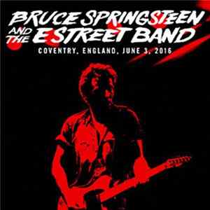 Bruce Springsteen And The E Street Band - Coventry, England, June 3, 2016 mp3