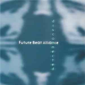 Future Beat Alliance - Disconnected mp3