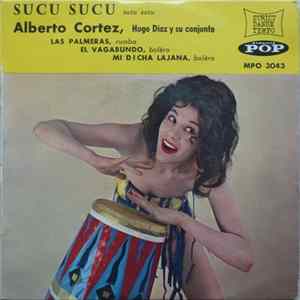 Alberto Cortez, Hugo Diaz Y Su Conjunto - Sucu Sucu mp3