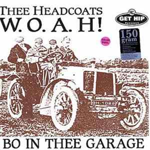 Thee Headcoats - W.O.A.H! - Bo In Thee Garage mp3