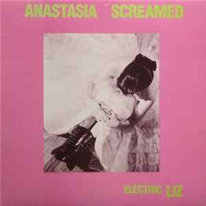 Anastasia Screamed - Electric Liz mp3