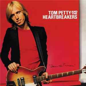 Tom Petty And The Heartbreakers - Damn The Torpedoes mp3