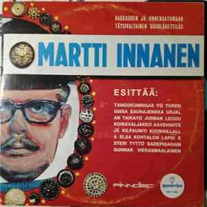 Martti Innanen - Rakkauden Ja Onnensatumaan Täysivaltainen Suurlähettiläs mp3