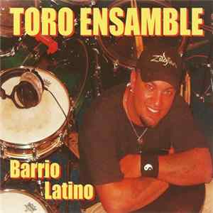 Toro Ensamble - Barrio Latino mp3