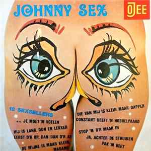 Johnny Sex - Die Van Mij Is Klein Maar Dapper En Andere Sex-Sellers ! mp3