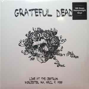 Grateful Dead - Live At The Centrum: Worchester MA, April 9, 1988 mp3