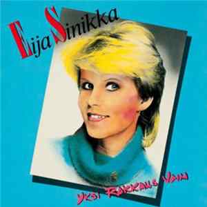 Eija Sinikka - Yksi Rakkaus Vain mp3