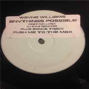 Wayne Williams Feat MC Lyrix - Anythings Possible (DJ S.O.B Remixes) mp3