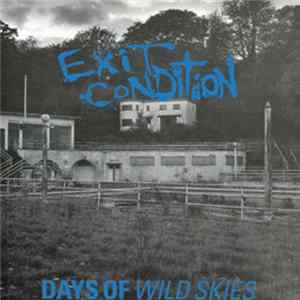 Exit Condition - Days Of Wild Skies mp3