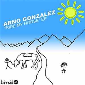 Arno Gonzalez - Ride My Horse EP mp3
