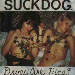 Suckdog - Drugs Are Nice mp3