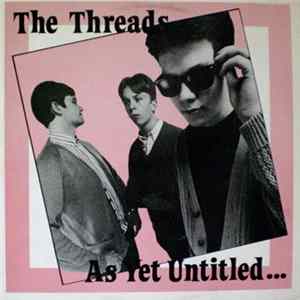 The Threads - As Yet Untitled... mp3