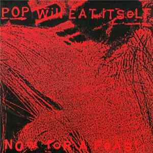 Pop Will Eat Itself - Now For A Feast mp3