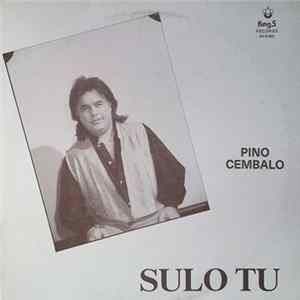 Pino Cembalo - Sulo Tu mp3