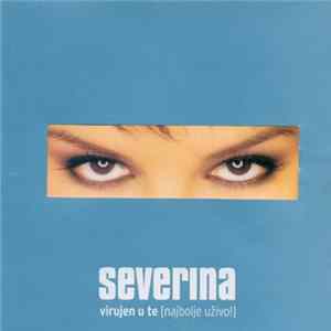 Severina - Virujen U Te [Najbolje Uživo!] mp3