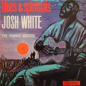 Josh White And The Ronnie Sisters - Blues & Spirituals mp3