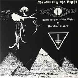 Drowning The Light - Tenth Region Of The Night & Paradise Slaves mp3